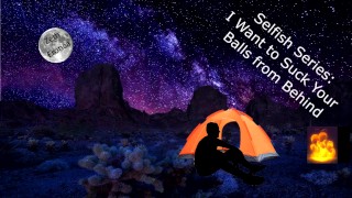 Selfish Series Ep01: Let Me Suck Your Balls from Behind - Onlyfans / zetheroticaasmr ASMR dirty talk