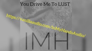 You Drive Me to Lust - Appreciation - M4F - Passionate Sex