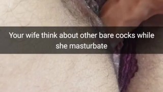 Your wife thinking about huge black cock`s while she masturbate - Cuckold Snapchat Captions