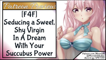 F4F 用你的魅魔力量在梦中引诱甜美害羞的处女