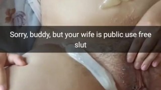 Your wife is just a slut for public use gangbangs! - Cuckold Snapchat Captions