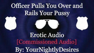 Officer Stuffs Your Slutty Holes On Highway [Handcuffed] [Exhibitionism] (Erotic Audio for Women)