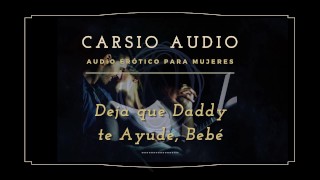"Deja que Dady te ayude" - AUDIO Erótico para Mujeres [Desestres] [Daddy] Dom [Voz Masculina] ASMR