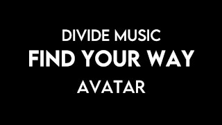 IROH SONG | "Find Your Way" | Divide Music [Avatar]