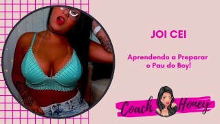 Aprendendo a Preparar o Pau do Boy! | JOI CEI | Punheta Guiada | #31