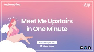 ASMR Meet Me Upstairs in One Minute F4M Daddy Audio Roleplay