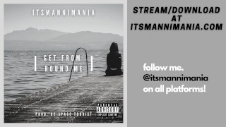 listen to this while you watch.. | MUSIC (itsmannimania - Get From Round Me)