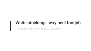 White stockings sexy pedi footjob tease