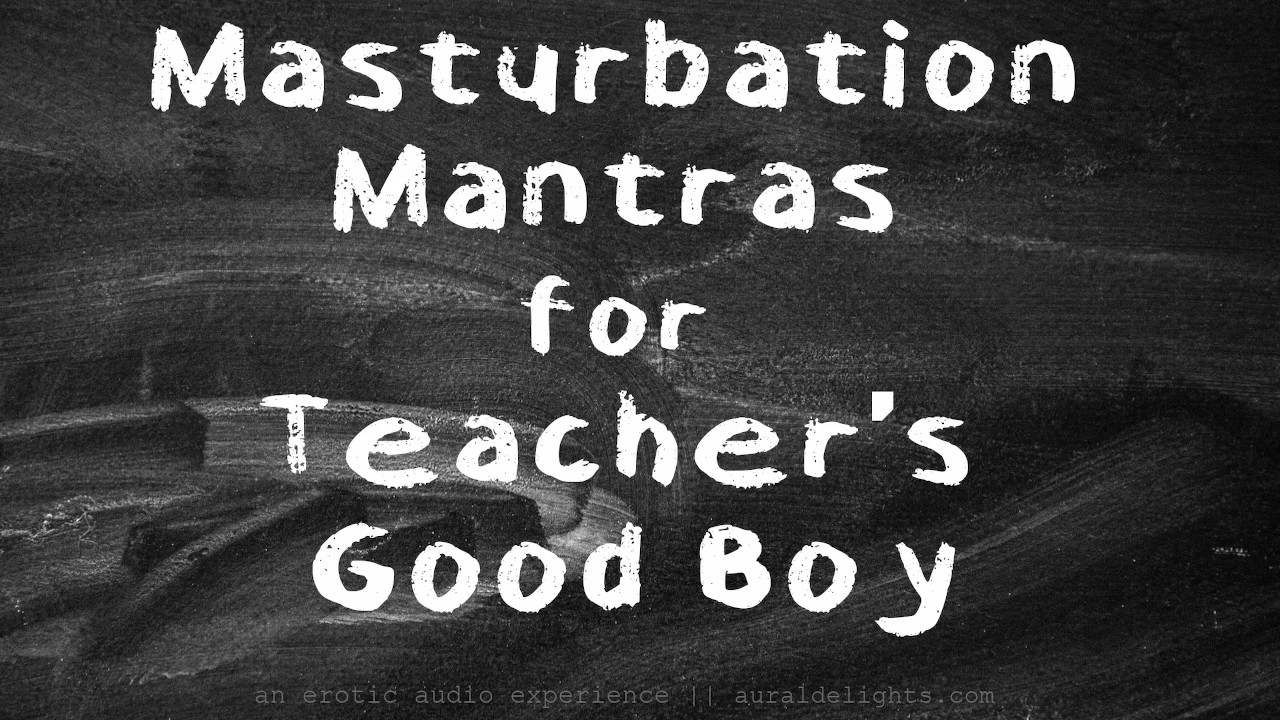 JOI Masturbation Mantras for Teacher's Good Boy || XXX Erotic Audio with  Aurality - Free Porn Videos - YouPorn