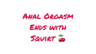 Anal Orgasm ends w/SQUIRT 