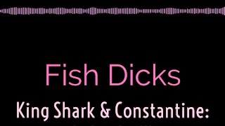 King Shark and Constantine fucks in the back alley