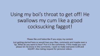Daddy gets a BJ from his boi. Choked Swallowed Gagged