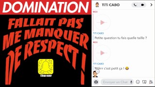 Quand une Pute me Manque de Respect , Je m'énerve ! Conversation Snap - Domination Audio Français