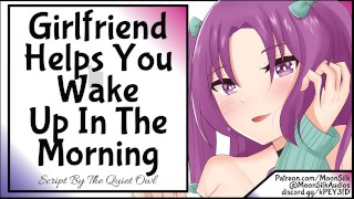 Girlfriend Helps You In The Morning