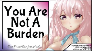 You're Not A Burden Comfort
