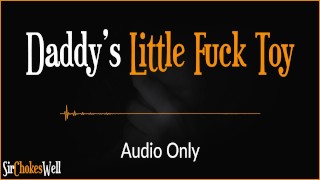 Daddy's Little Fuck Toy - Erotic Audio for Women (Australian Accent)