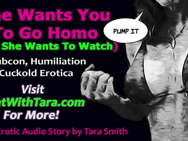 Wife Humiliation Porn Story - She Wants You to Go Homo and She Wants to Watch Bisexual Dubcon Erotic  Audio Story by Tara Smith - Free Porn Videos - YouPorn