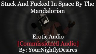 The Mandalorian Fucks Your Brains Out [Creampie] [Rough] [Star Wars] (Erotica Audio For Women)