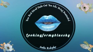 Your Best Friend Finds Out You Like Being Dominated [Audio Roleplay]