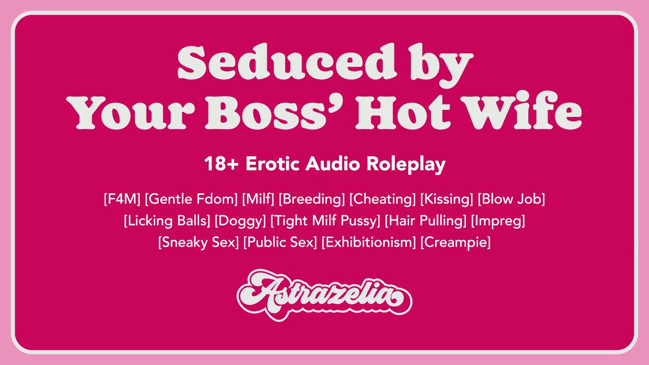 [Erotic Audio] Seduced by Your Boss’ Hot Wife [Gentle Fdom] [Milf]  [Breeding] [Cheating]