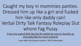 Daddy catches you in mommies panties. Dresses you up and fucks you hard like a baby girl.
