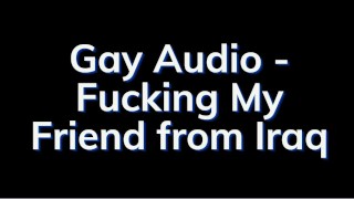 My Arab Friend Comes to Visit - Gay Audio Story