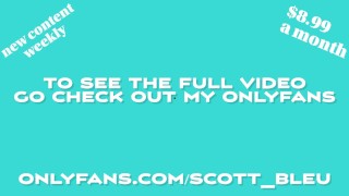 scott bleu playing with himself live on chaturbate