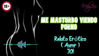 Me masturbo viendo porno - Relato Erótico - ( ASMR ) - Voz y gemidos reales