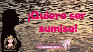 Quiero ser sumisa por Domina Dita - La única escuela Elite y Exclusiva para Sissies en español