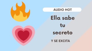 Ella sabe tu secreto (y eso le excita) AUDIO SEXY XXX