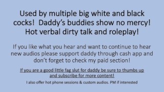 Boy gets used by Daddy and his buddies Big White BWC and Big Black BBC. Dirty talk Roleplay