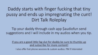 Finger Fucking the tiny pussy turns into impregnating the cunt. (Dirty Talk Roleplay)