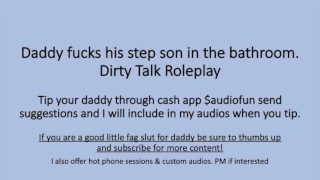 Daddy Fuckes His Step Son in the bathroom after his shower. (Verbal Dirty Talk Roleplay)
