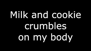 Milk and cookie crumbles on my body