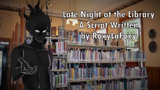 Late Night at the Library - Written by RoxyLaFoxy