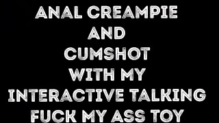 Anal Creampie & Cum Shot With My Interactive Talking Fuck My Ass Gay Fuck Toy