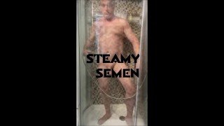 STEAMY SEMEN