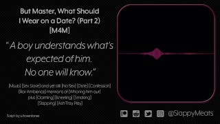 [M4M] Taking Your Sex Slave "Boyfriend" Out on a Date in Public (But Master! part 2/4) [Audio]