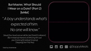 [M4M] Taking Your Sex Slave "Boyfriend" Out on a Date in Public (But Master! part 2/4) [Audio]