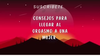 CONSEJOS PARA HACER ACABAR A UNA MUJER