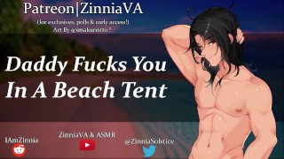 [M4F] Daddy Fucks You In A Beach Tent - [Public][Dirty Talk][Exhibition][Cumming Together][Creampie]