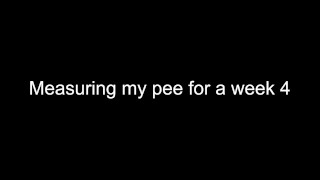 Measuring my pee for a week 4