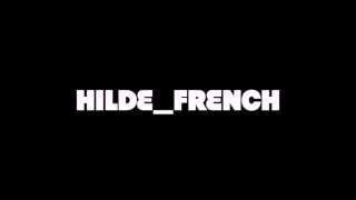 HILDE_FRENCH - JE SUCE TA GROSSE BITE CRÉMEUSE