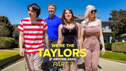 We’re the Taylors Part 3: Family Mayhem by GotMYLF feat. Kenzie Taylor, Gal Ritchie  Whitney OC