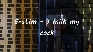 E-stim - I milk my cock