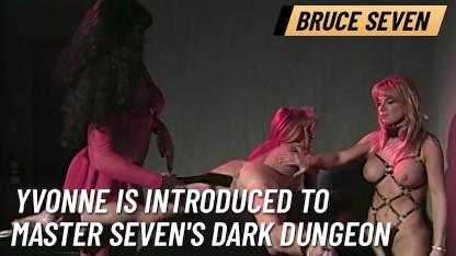 BRUCE SEVEN - Yvonne is Introduced to Master Seven's Dark Dungeon