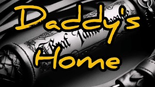 Daddy's Finally Home After Being Teased All Day