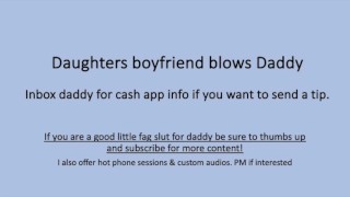 Daughters Boyfriend Sucks Daddy Dick (Verbal Dirty Talk)