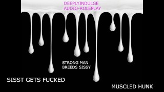 SISSY GETS FUCKED BY MUSCLED HUNK HARD AND DEEP LIKE THE GOOD FUCK DOLL HE IS (AUDIO ROLEPLAY)