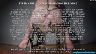 EXPERIMENT - ANAL PROSTATE ORGASM EDGING
